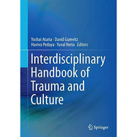 Interdisciplinary Handbook of Trauma and Culture [Hardcover]