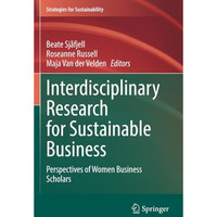 Interdisciplinary Research for Sustainable Business: Perspectives of Women Busin [Paperback]