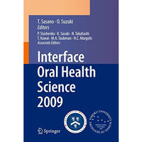 Interface Oral Health Science 2009: Proceedings of the 3rd International Symposi [Hardcover]