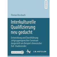 Interkulturelle Qualifizierung neu gedacht: Entwicklung und Durchf?hrung zielgru [Paperback]