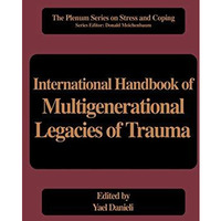 International Handbook of Multigenerational Legacies of Trauma [Hardcover]