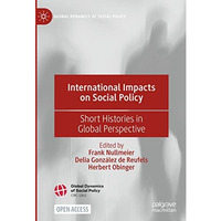 International Impacts on Social Policy: Short Histories in Global Perspective [Hardcover]