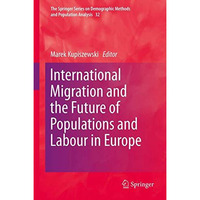 International Migration and the Future of Populations and Labour in Europe [Hardcover]