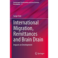 International Migration, Remittances and Brain Drain: Impacts on Development [Paperback]