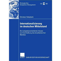 Internationalisierung im deutschen Mittelstand: Ein kompetenzorientierter Ansatz [Paperback]