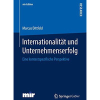 Internationalit?t und Unternehmenserfolg: Eine kontextspezifische Perspektive [Paperback]