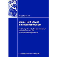 Internet Self-Service in Kundenbeziehungen: Gestaltungselemente, Prozessarchitek [Paperback]