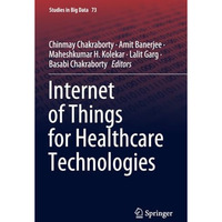 Internet of Things for Healthcare Technologies [Paperback]