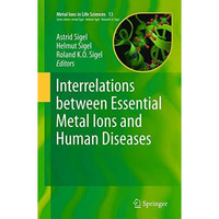 Interrelations between Essential Metal Ions and Human Diseases [Paperback]