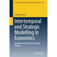 Intertemporal and Strategic Modelling in Economics: Dynamics and Games for Econo [Paperback]