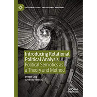 Introducing Relational Political Analysis: Political Semiotics as a Theory and M [Hardcover]