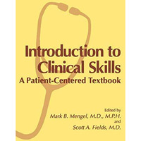 Introduction to Clinical Skills: A Patient-Centered Textbook [Hardcover]