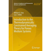 Introduction to the Thermodynamically Constrained Averaging Theory for Porous Me [Paperback]