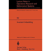 Invariant Imbedding: Proceedings of the Summer Workshop on Invariant Imbedding h [Paperback]