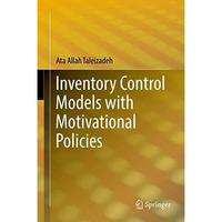 Inventory Control Models with Motivational Policies [Hardcover]