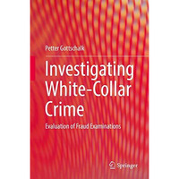 Investigating White-Collar Crime: Evaluation of Fraud Examinations [Hardcover]