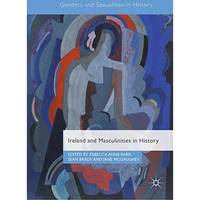 Ireland and Masculinities in History [Hardcover]