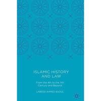 Islamic History and Law: From the 4th to the 11th Century and Beyond [Hardcover]