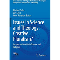 Issues in Science and Theology: Creative Pluralism?: Images and Models in Scienc [Paperback]