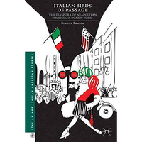 Italian Birds of Passage: The Diaspora of Neapolitan Musicians in New York [Paperback]