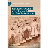 Italian Jewish Women in the Nineteenth and Twentieth Centuries [Hardcover]