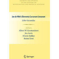 Jan de Witts Elementa Curvarum Linearum: Liber Secundus [Hardcover]