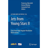 Jets from Young Stars II: Clues from High Angular Resolution Observations [Paperback]