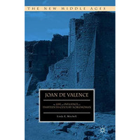 Joan de Valence: The Life and Influence of a Thirteenth-Century Noblewoman [Paperback]