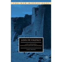 Joan de Valence: The Life and Influence of a Thirteenth-Century Noblewoman [Hardcover]