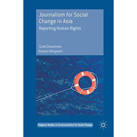 Journalism for Social Change in Asia: Reporting Human Rights [Hardcover]