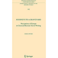 Journeys to a Graveyard: Perceptions of Europe in Classical Russian Travel Writi [Paperback]