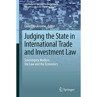 Judging the State in International Trade and Investment Law: Sovereignty Modern, [Hardcover]