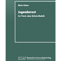 Jugendarrest: Zur Praxis eines Reform-Modells [Paperback]