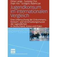 Jugendkonsum im internationalen Vergleich: Eine Untersuchung der Einkommens-, Ko [Paperback]