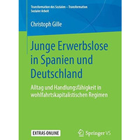 Junge Erwerbslose in Spanien und Deutschland: Alltag und Handlungsf?higkeit in w [Paperback]