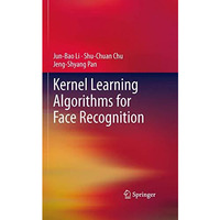 Kernel Learning Algorithms for Face Recognition [Hardcover]