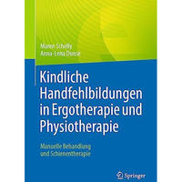 Kindliche Handfehlbildungen in Ergotherapie und Physiotherapie: Manuelle Behandl [Paperback]