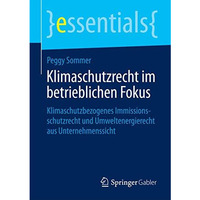 Klimaschutzrecht im betrieblichen Fokus: Klimaschutzbezogenes Immissionsschutzre [Paperback]