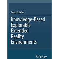 Knowledge-Based Explorable Extended Reality Environments [Paperback]