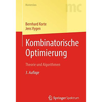 Kombinatorische Optimierung: Theorie und Algorithmen [Paperback]