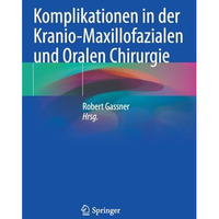 Komplikationen in der Kranio-Maxillofazialen und Oralen Chirurgie [Hardcover]