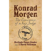 Konrad Morgen: The Conscience of a Nazi Judge [Hardcover]