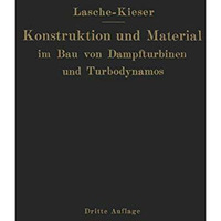 Konstruktion und Material im Bau von Dampfturbinen und Turbodynamos [Paperback]