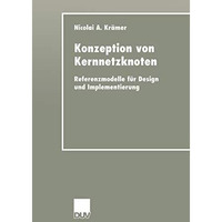 Konzeption von Kernnetzknoten: Referenzmodelle f?r Design und Implementierung [Paperback]