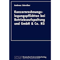 Konzernrechnungslegungspflichten bei Betriebsaufspaltung und GmbH & Co. KG [Paperback]