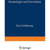 Kosmologie und Gravitation: Eine Einf?hrung [Paperback]