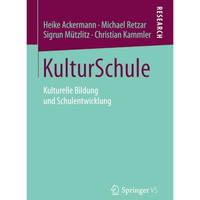 KulturSchule: Kulturelle Bildung und Schulentwicklung [Paperback]