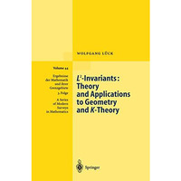 L2-Invariants: Theory and Applications to Geometry and K-Theory [Hardcover]