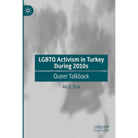 LGBTQ Activism in Turkey During 2010s: Queer Talkback [Paperback]