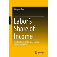 Labors Share of Income: Another Key to Understand Chinas Income Inequality [Hardcover]